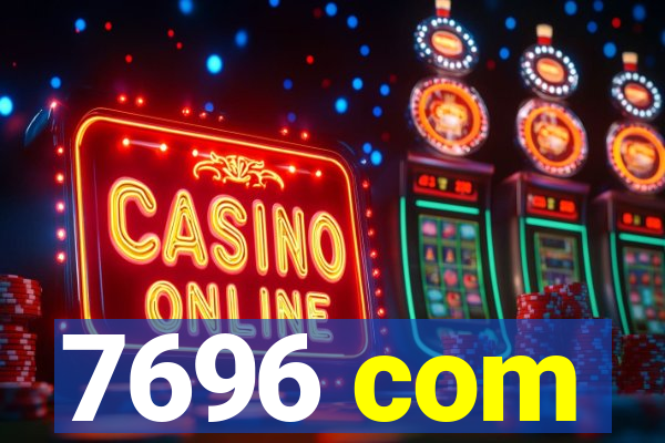 7696 com